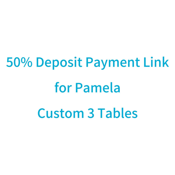 50% Deposit Payment Link for Pamela - Custom 3 Tables