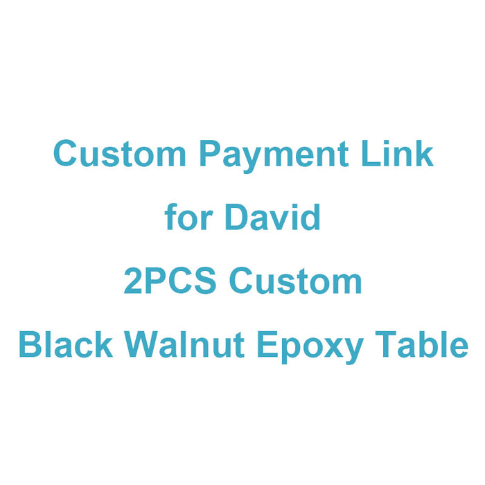 Custom Payment Link for David - 2PCS 22" W × 22" D × 20" H Black Walnut Epoxy Table with 1.5''H Legs