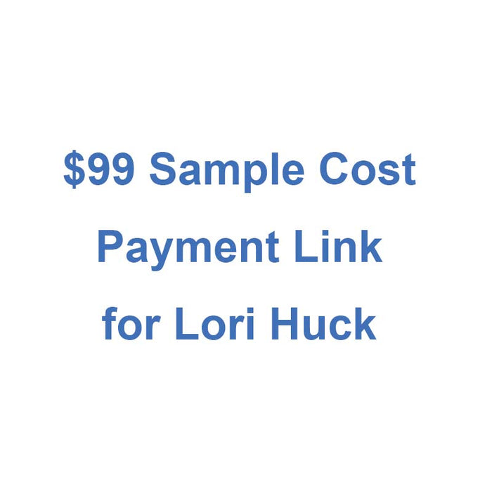 $99 Sample Cost - Payment Link for Lori Huck - WorldCustomTable